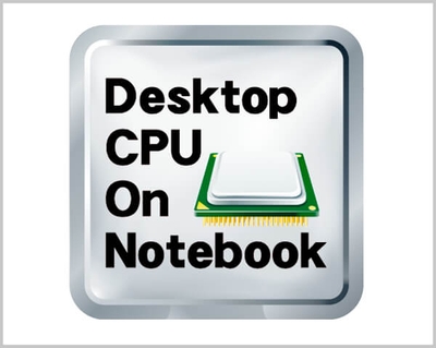 Desktop CPU On Notebook