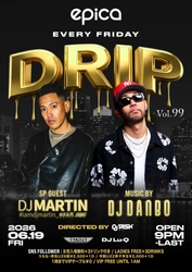 2026年6月19日(金)「epica•沖縄」にて、今回で99回目を迎える、DJ DANBOプロデュース【DRIP】日本を代表するインターナショナルDJ、DJ MARTINを迎え開催いたします。