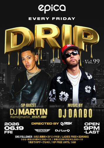 6月19日(金) DRIP Vol.99