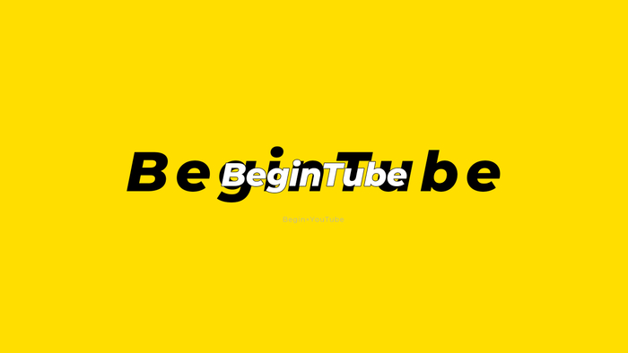 Begin Tube