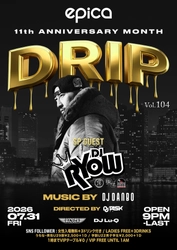 2026年7月31日(金)「epica•沖縄」にて、今回で104回目を迎える、DJ DANBOプロデュース【DRIP】。
日本のHIP HOPシーンを牽引し続けるレジェンドDJ / プロデューサー DJ RYOW の出演が決定！
