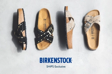 【SHIPS】BIRKENSTOCKのエクスクルーシブモデルを5月1日（金）より発売開始！
