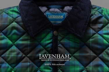 SHIPS 設立50周年を記念した英国LAVENHAMとのキルティングアウターが登場
