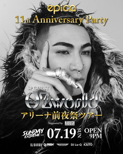 7月19日(日) OZworld x epica 11th Anniversary Party